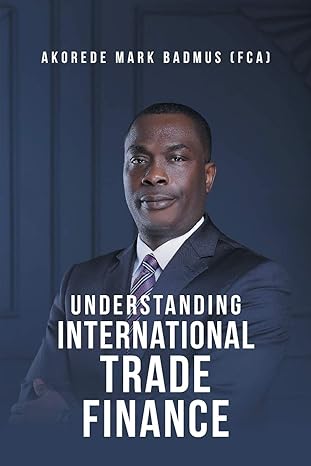 understanding international trade finance 1st edition akorede mark badmus 1636920942, 978-1636920948