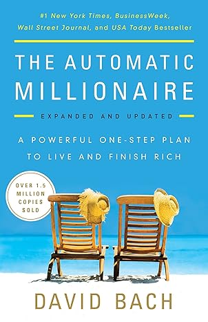 the automatic millionaire expanded and updated a powerful one step plan to live and finish rich expanded,
