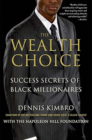 the wealth choice success secrets of black millionaires 1st edition dennis kimbro 1137279141, 978-1137279149