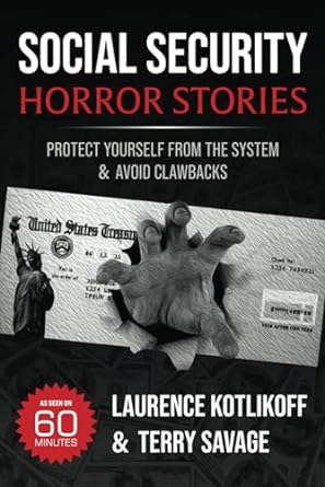 social security horror stories protect yourself from the system and avoid clawbacks 1st edition laurence