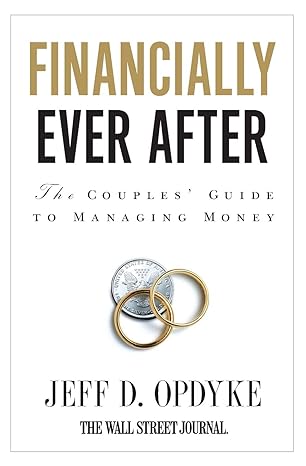 financially ever after the couples guide to managing money original edition jeff d. opdyke 0061358185,