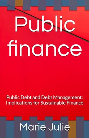 public finance public debt and debt management implications for sustainable finance 1st edition marie julie