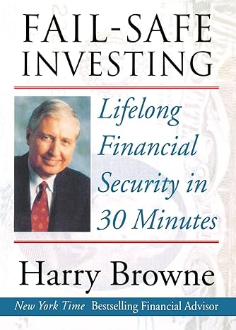fail safe investing lifelong financial security in 30 minutes 1st edition harry browne 031226321x,