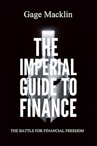 the imperial guide to finance 1st edition gage macklin 979-8861451758