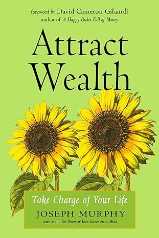 attract wealth take charge of your life 1st edition joseph murphy, david cameron gikandi 1642970336,