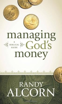 managing god s money a biblical guide 1st/22nd/11th edition randy alcorn 1414345534, 978-1414345536