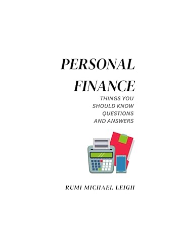 personal finance things you should know 1st edition rumi michael leigh 979-8395542519