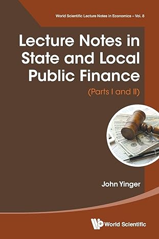 lecture notes in state and local public finance 1st edition john yinger 9811202079, 978-9811202070
