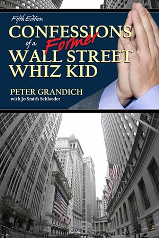 confessions of a former wall street whiz kid 1st edition peter grandich ,jo smith schloeder b0b6l814rs