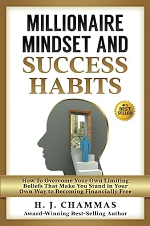 millionaire mindset and success habits how to overcome your own limiting beliefs that make you stand in your