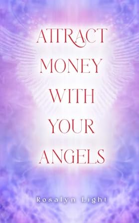attract money with your angels 1st edition rosalyn light 979-8867005603