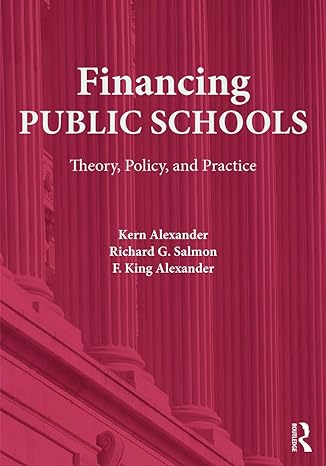 financing public schools 1st edition kern alexander, richard g. salmon, f. king alexander 0415645352,