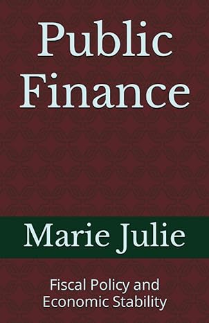 public finance fiscal policy and economic stability 1st edition marie julie 979-8856003436