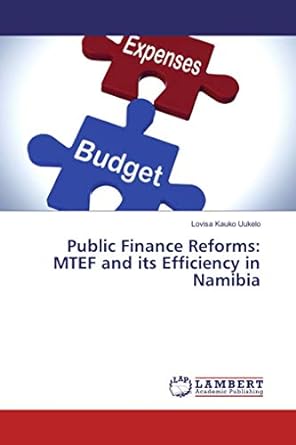public finance reforms mtef and its efficiency in namibia 1st edition lovisa kauko uukelo 3659908878,