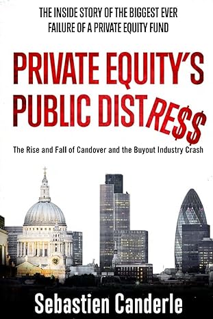 private equity s public distress the rise and fall of candover and the buyout industry crash 1st edition