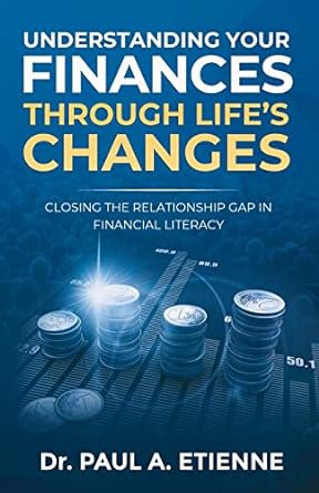 understanding your finances through life s changes closing the relationship gap in financial literacy 1st