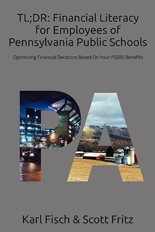 tl dr financial literacy for employees of pennsylvania public schools optimizing financial decisions based on