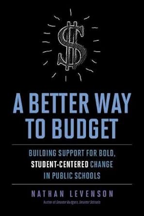 a better way to budget building support for bold student centered change in public schools 1st edition nathan