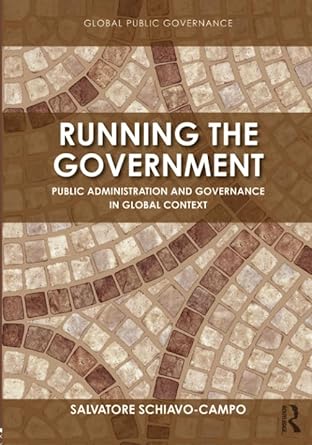 running the government public administration and governance in global context 1st edition salvatore schiavo