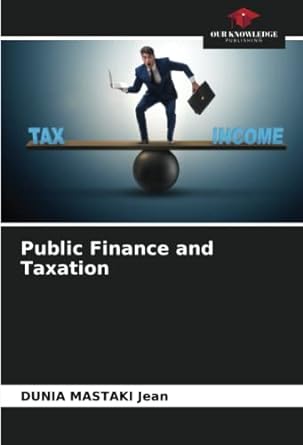 public finance and taxation 1st edition dunia mastaki jean 6205982757, 978-6205982754