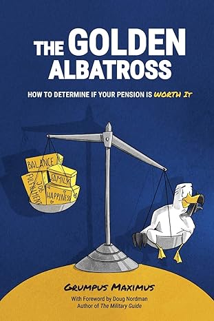 the golden albatross how to determine if your pension is worth it 1st edition grumpus maximus, doug nordman