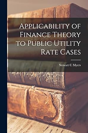 applicability of finance theory to public utility rate cases 1st edition stewart c myers 1016431449,