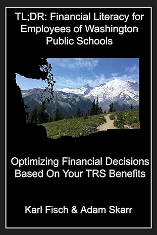 tl dr financial literacy for employees of washington public schools optimizing financial decisions based on