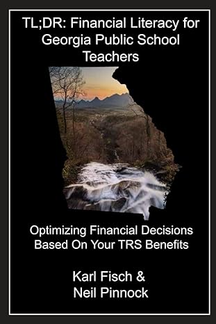 tl dr financial literacy for georgia public school teachers optimizing financial decisions based on your trs