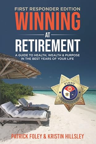 winning at retirement a guide to health wealth and purpose in the best years of your life 1st edition patrick