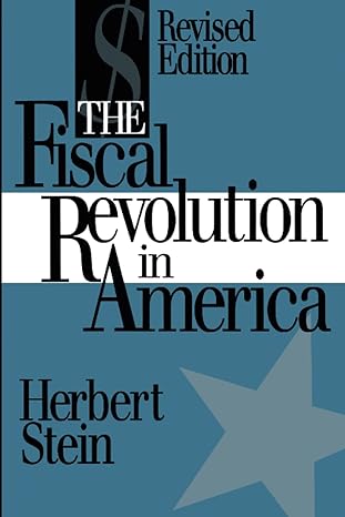 the fiscal revolution in america 1st edition herbert stein 0844737372, 978-0844737379