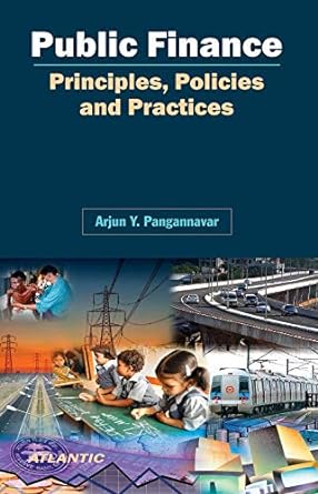 public finance principles policies and practices 1st edition arjun y. pangannavar 8126919159, 978-8126919154