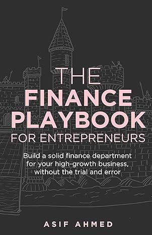 the finance playbook for entrepreneurs build a solid finance department for your high growth business without