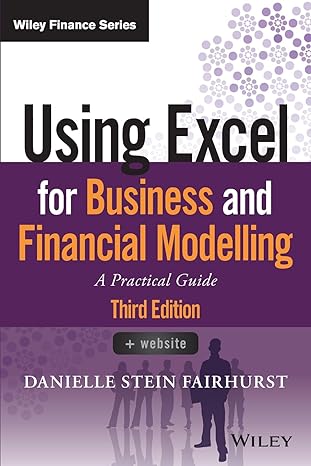 using excel for business and financial modelling a practical guide 3rd edition danielle stein fairhurst