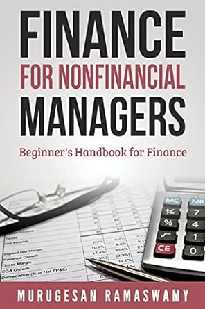finance for nonfinancial managers finance for small business basic finance concepts 1st edition murugesan