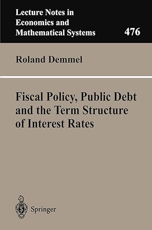 fiscal policy public debt and the term structure of interest rates 1999 edition roland demmel 354066243x,