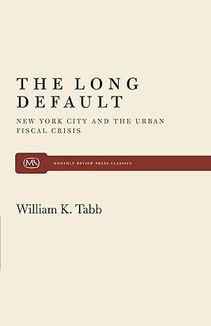 the long default new york city and the urban fiscal crisis 1st edition william k. tabb 0853455724