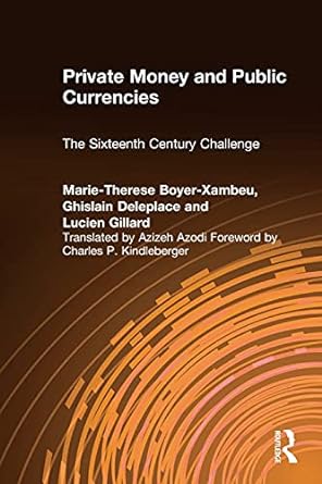 private money and public currencies the sixteenth century challenge the sixteenth century challenge 1st