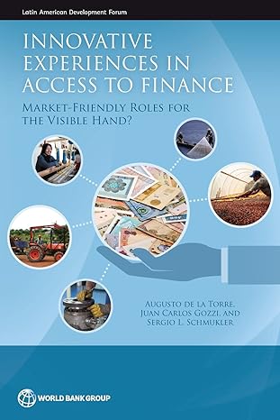 innovative experiences in access to finance market friendly roles for the visible hand 1st edition augusto de