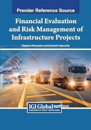 financial evaluation and risk management of infrastructure projects 1st edition kleopatra petroutsatou