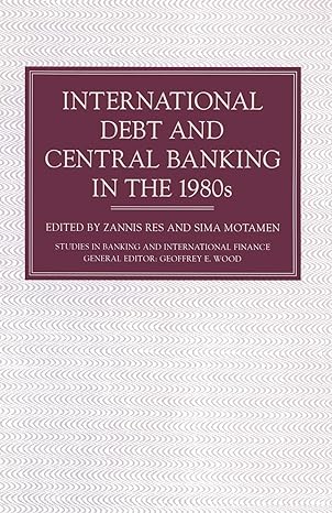 international debt and central banking in the 1980s 1st edition z. res ,s. motamen 1349083313, 978-1349083312