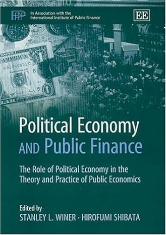 political economy and public finance the role of political economy in the theory and practice of public