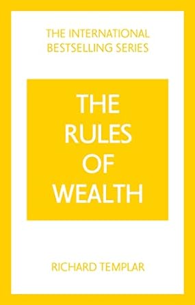 the rules of wealth a personal code for prosperity and plenty 5th edition richard templar 1292441119,