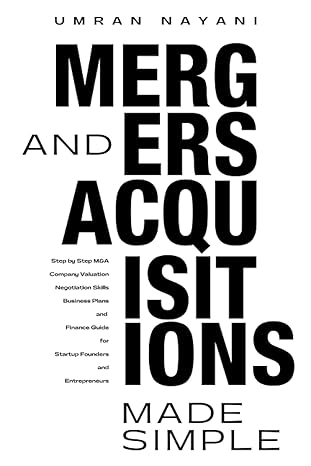 mergers and acquisitions made simple step by step manda company valuation negotiation skills business plans