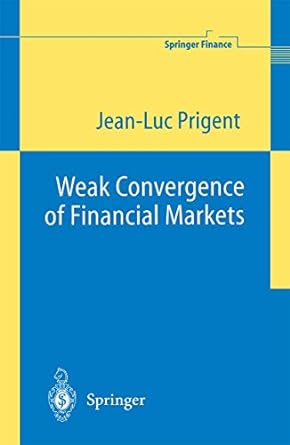 weak convergence of financial markets 1st edition jean-luc prigent 3642076114, 978-3642076114