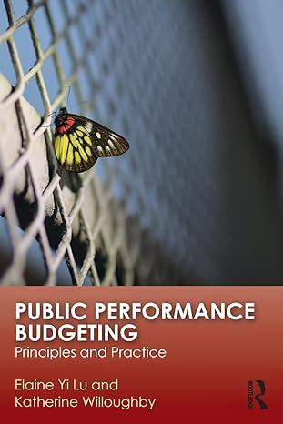 public performance budgeting principles and practice 1st edition elaine yi lu ,katherine willoughby