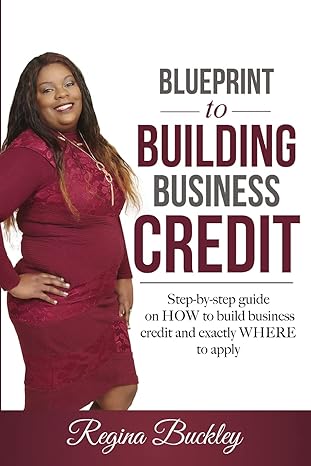 blueprint to building business credit step by step guide on how to build business credit 1st edition mrs