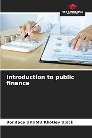 introduction to public finance 1st edition boniface ukumu khotley ujock 6204131885, 978-6204131887