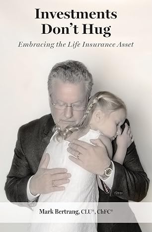 investments don t hug embracing the life insurance asset 1st edition mark bertrang ,shari hegland ,tammy