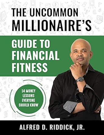 the uncommon millionaire s guide to financial fitness 14 money lessons everyone should know 1st edition