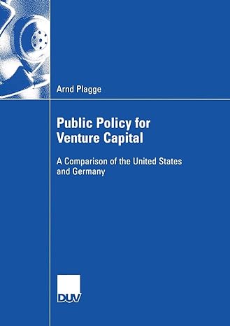 public policy for venture capital a comparison of the united states and germany 2006 edition arnd plagge